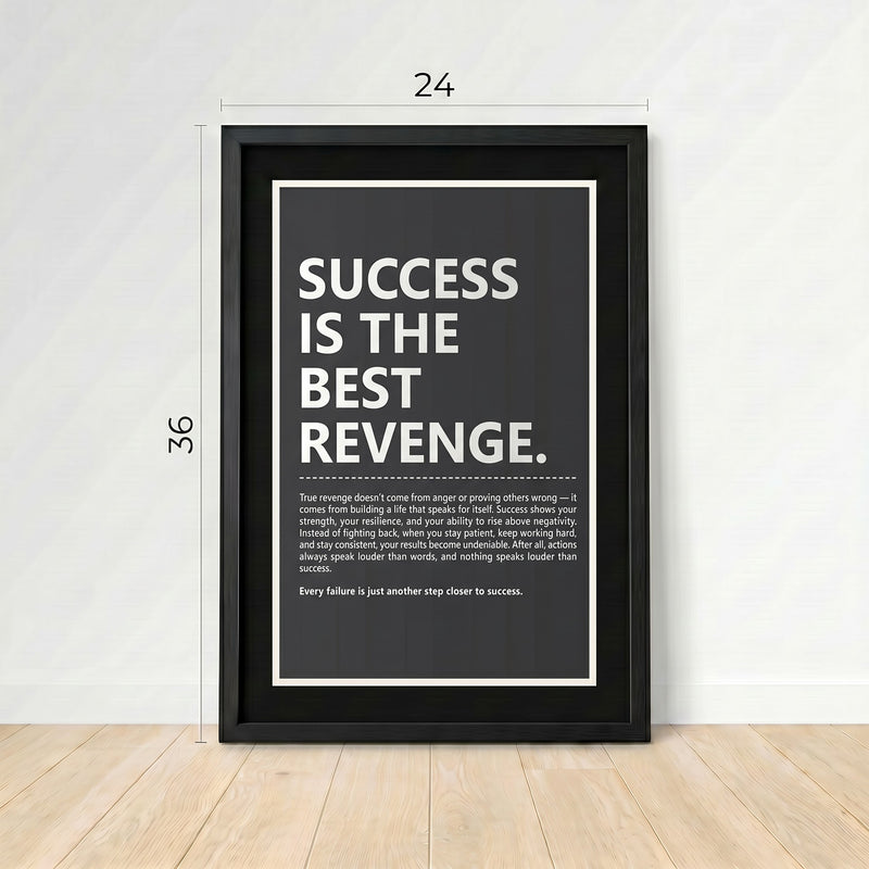 SUCCESS IS THE BEST REVENGE